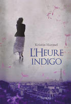 Couverture du livre « L'heure indigo » de Kristin Harmel aux éditions Denoel