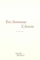 Couverture du livre « L'Autre » de Eric Zemmour aux éditions Denoel