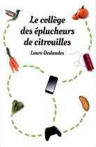 Couverture du livre « Le collège des éplucheurs de citrouilles » de Laure Deslandes aux éditions Ecole Des Loisirs