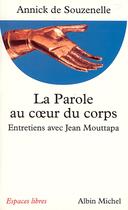 Couverture du livre « La parole au coeur du corps » de Annick De Souzenelle aux éditions Albin Michel