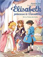 Couverture du livre « Elisabeth, princesse à Versailles Tome 28 : Le trésor de Colin » de Annie Jay et Ariane Delrieu aux éditions Albin Michel