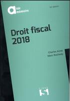 Couverture du livre « Droit fiscal (édition 2018) » de Charles Aime aux éditions Sirey