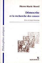 Couverture du livre « Démocrite et la recherche des causes » de Pierre-Marie Morel aux éditions Klincksieck