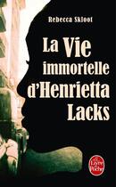 Couverture du livre « La vie immortelle d'Henrietta Lacks » de Rebecca Skloot aux éditions Le Livre De Poche