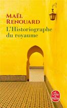 Couverture du livre « L'historiographe du royaume » de Mael Renouard aux éditions Le Livre De Poche