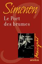 Couverture du livre « Le port des brumes » de Georges Simenon aux éditions Omnibus