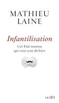 Couverture du livre « Infantilisation » de Mathieu Laine aux éditions Presses De La Cite