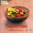 Couverture du livre « Cuisine relax » de  aux éditions Solar