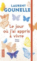 Couverture du livre « Le jour où j'ai appris à vivre » de Laurent Gounelle aux éditions Pocket