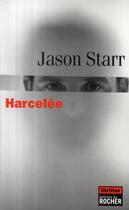 Couverture du livre « Harcelée » de Jason Starr aux éditions Rocher
