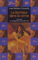 Couverture du livre « Bonheur dans le crime, suivi de : la vengeance d'une femme (le) » de Barbey D'Aurevilly J aux éditions J'ai Lu