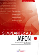 Couverture du livre « S'implanter au japon 2007/2008 » de Mission Economique D aux éditions Ubifrance