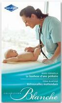 Couverture du livre « Le bonheur d'une pédiatre ; retrouvailles inattendues » de Fiona Mcarthur et Marie Ferrarella aux éditions Harlequin