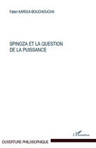 Couverture du livre « Spinoza et la question de la puissance » de Faten Karoui-Bouchoucha aux éditions Editions L'harmattan