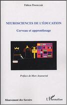 Couverture du livre « Neurosciences de l'éducation : Centre et apprentissage » de Fabien Dworczak aux éditions Editions L'harmattan