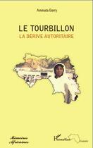 Couverture du livre « Le tourbillon, la derive autoritaire » de Aminata Barry aux éditions Editions L'harmattan