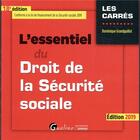Couverture du livre « L'essentiel du droit de la sécurité sociale (édition 2019) » de Dominique Grandguillot aux éditions Gualino