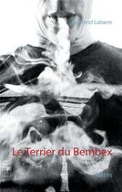 Couverture du livre « Le terrier du bembex ; textes » de Bertrand Labarre aux éditions Books On Demand