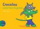 Couverture du livre « Crocolou aime faire le grand » de Texier Ophélie aux éditions Actes Sud Jeunesse