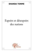 Couverture du livre « Espoirs et désespoirs des nations » de Jean-Claude Shanda Tonme aux éditions Edilivre