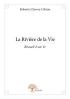 Couverture du livre « La rivière de la vie » de Roberte Clavery-Cibron aux éditions Edilivre