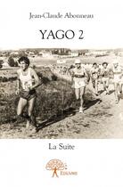 Couverture du livre « Yago 2 » de Jean-Claude Abonneau aux éditions Edilivre