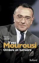 Couverture du livre « Yves Mourousi ; ombre et lumière » de Christophe Carriere aux éditions Balland