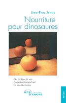 Couverture du livre « Nourriture pour dinosaures » de Jean-Paul Janiec aux éditions Jets D'encre