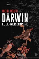 Couverture du livre « Darwin, le dernier chapitre » de Michel Moatti aux éditions Herve Chopin