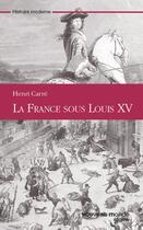 Couverture du livre « La France sous Louis XV » de Henri Carré aux éditions Nouveau Monde