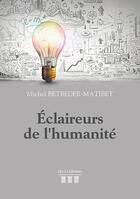 Couverture du livre « Éclaireurs de l'humanité » de Michel Betbeder-Matibet aux éditions Les Trois Colonnes