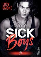 Couverture du livre « Sick boys Tome 3 : tueurs nés » de Lucy Smoke aux éditions Alter Real