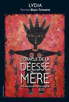 Couverture du livre « L'oracle de la déesse mère : à la source du mythe originel » de Lydia aux éditions Vega