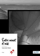 Couverture du livre « Entre minuit et midi » de Genevieve Makli aux éditions Nombre 7