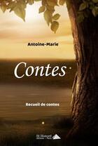Couverture du livre « Contes » de Antoine-Marie aux éditions Saint Honore Editions