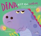 Couverture du livre « Dina est en colère : Une histoire amusante pour gérer toutes nos émotions débordantes » de Marisa Morea aux éditions Eyrolles