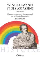 Couverture du livre « Winckelmann et ses assassins : Être ou ne pas être homosexuel au siècle des Lumières » de Julien Sapori aux éditions Lamarque