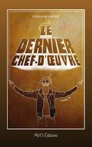 Couverture du livre « Le dernier chef d'oeuvre Tome 2 » de Guillaume Garnier aux éditions Mvo Editions