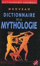 Couverture du livre « Nouveau Dictionnaire De La Mythologie » de Raymond Jacquenod aux éditions Marabout