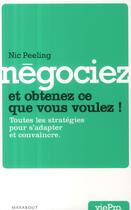 Couverture du livre « Négociez et obtenez ce que vous voulez ! » de Nic Peeling et Kiran Vyas aux éditions Marabout