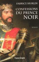 Couverture du livre « Confessions du prince noir » de Fabrice Hurlin aux éditions France-empire