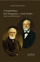 Couverture du livre « Correspondance Ivan Tourgueniev et Louis Viardot ; sous le sceau de la fraternité » de Tourgueniev/Viardot aux éditions Hermann