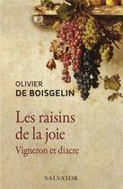 Couverture du livre « Les raisins de la joie ; vigneron et diacre » de Olivier De Boisgelin aux éditions Salvator