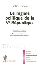 Couverture du livre « Le régime politique de la Ve République » de Bastien François aux éditions La Decouverte