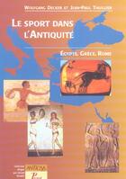Couverture du livre « Le sport dans l'antiquite. egypte, grece et rome » de Decker/Thuillier aux éditions Picard