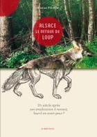 Couverture du livre « Alsace ; le retour du loup » de Thomas Pfeiffer aux éditions La Nuee Bleue