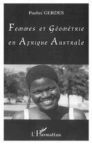 Couverture du livre « Femmes et géométrie en Afrique Australe » de Paulus Gerdes aux éditions L'harmattan