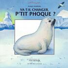Couverture du livre « Va-t-il changer, p'tit phoque ? » de Diane Barbara aux éditions Actes Sud