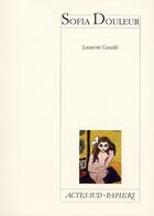 Couverture du livre « Sofia douleur » de Laurent Gaudé aux éditions Actes Sud