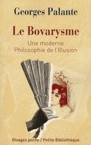 Couverture du livre « Le bovarysme ; une moderne philosophie de l'illusion » de Georges Palante aux éditions Rivages